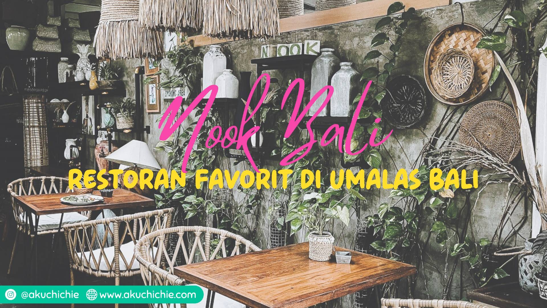 NOOK Bali, Restoran Favorit di Umalas Bali - AKUCHICHIE JOURNEY