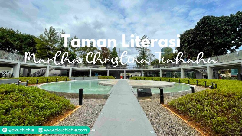 Taman Literasi Martha Christina Tiahahu Blok M - AKUCHICHIE JOURNEY