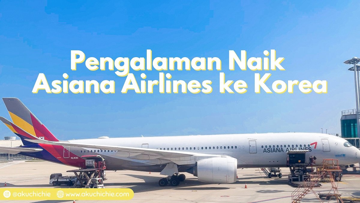 pengalaman naik asiana airlines ke korea