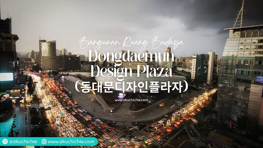 Dongdaemun Design Plaza (DDP)