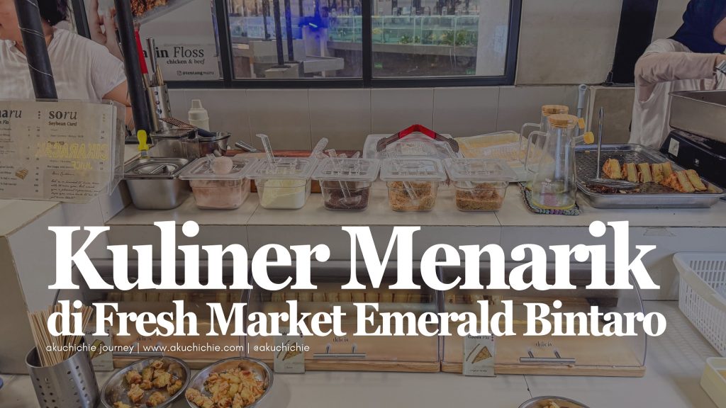 kuliner menarik di fresh market emerald bintaro