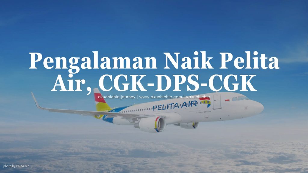 Pengalaman Naik Pelita Air